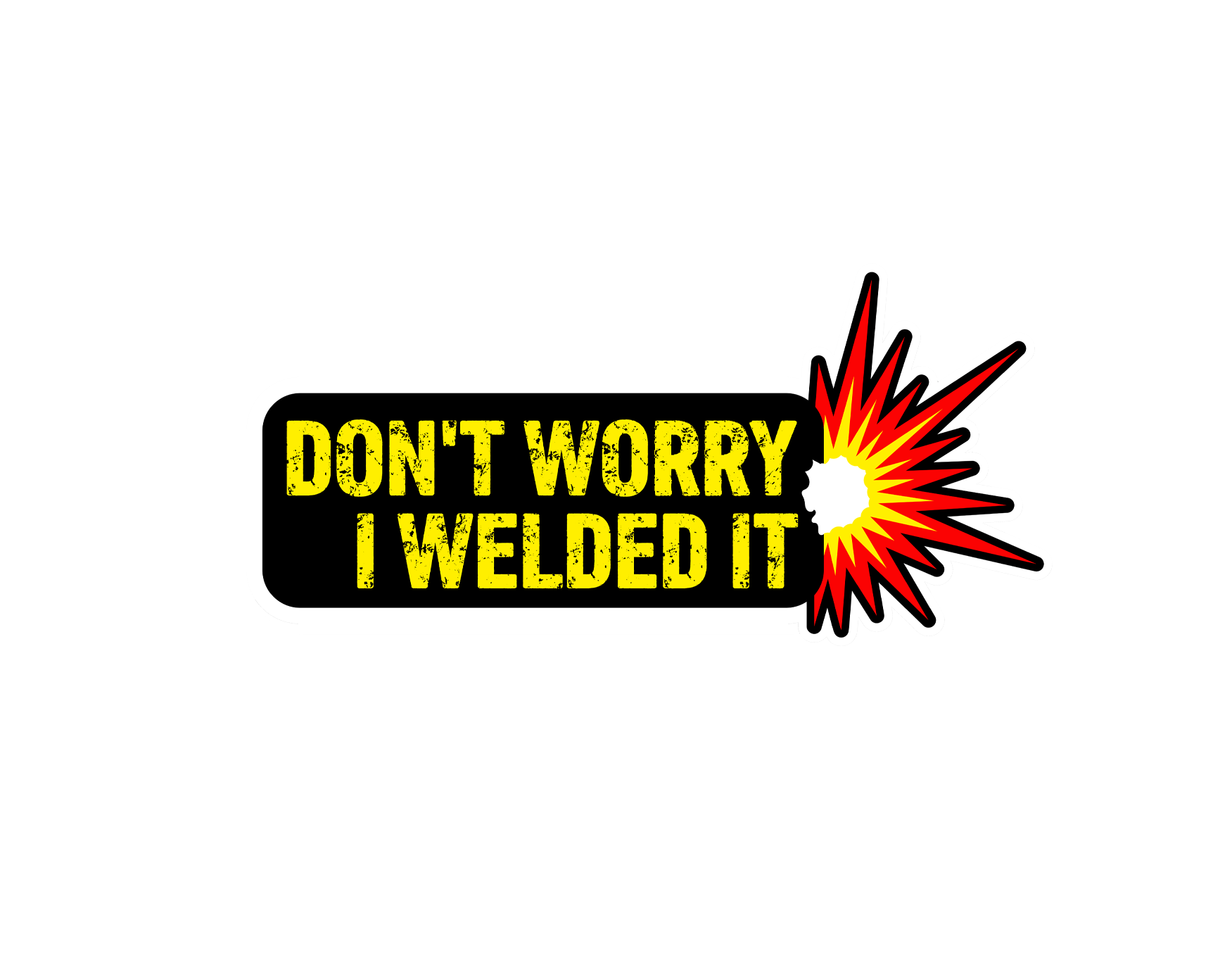 I Welded it Sticker 4x2-1