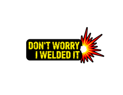 I Welded it Sticker 4x2-1